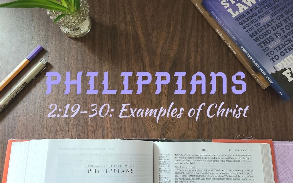 Philippians 2:19-30 Examples of Christ