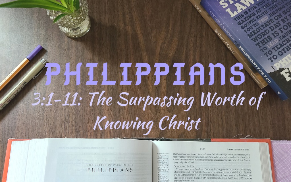 Philippians 3:1-11 surpassing wrth of knowing Christ